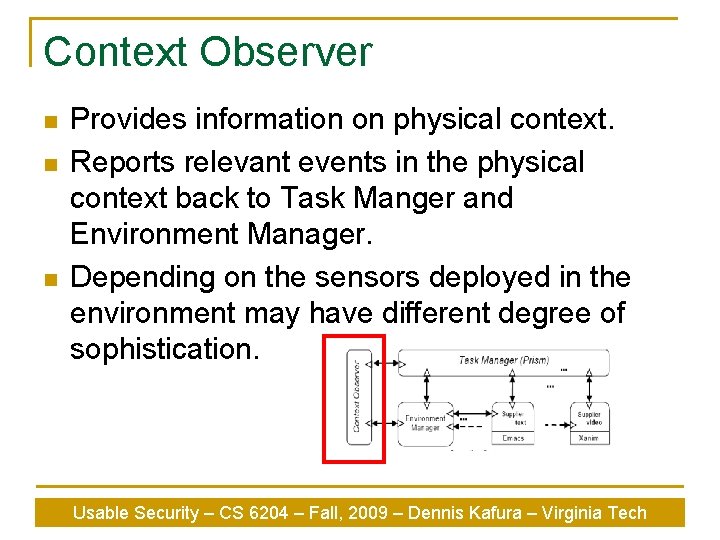 Context Observer n n n Provides information on physical context. Reports relevant events in