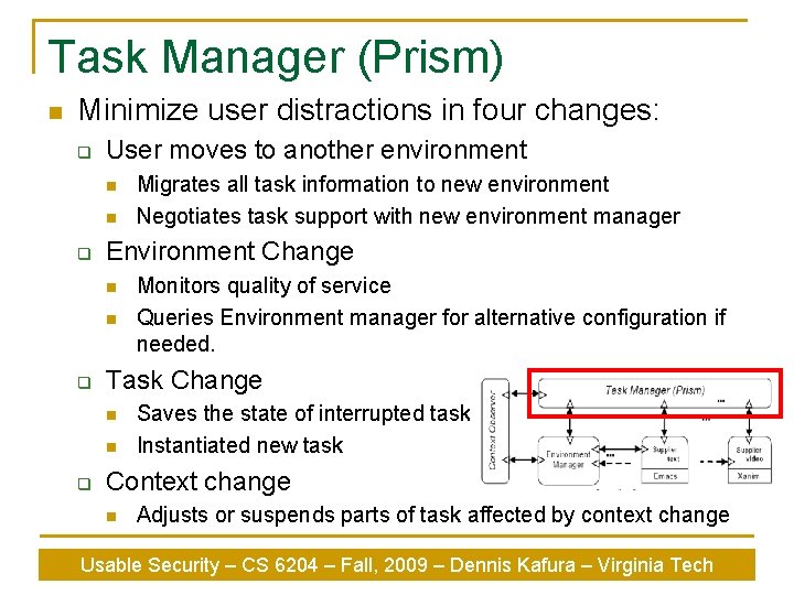 Task Manager (Prism) n Minimize user distractions in four changes: q User moves to