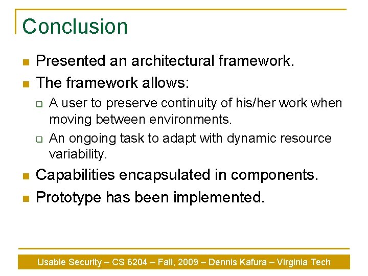 Conclusion n n Presented an architectural framework. The framework allows: q q n n