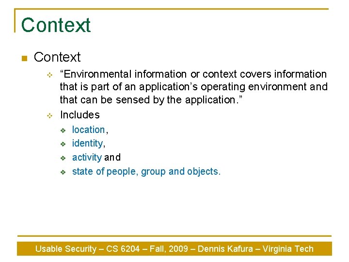 Context n Context v v “Environmental information or context covers information that is part
