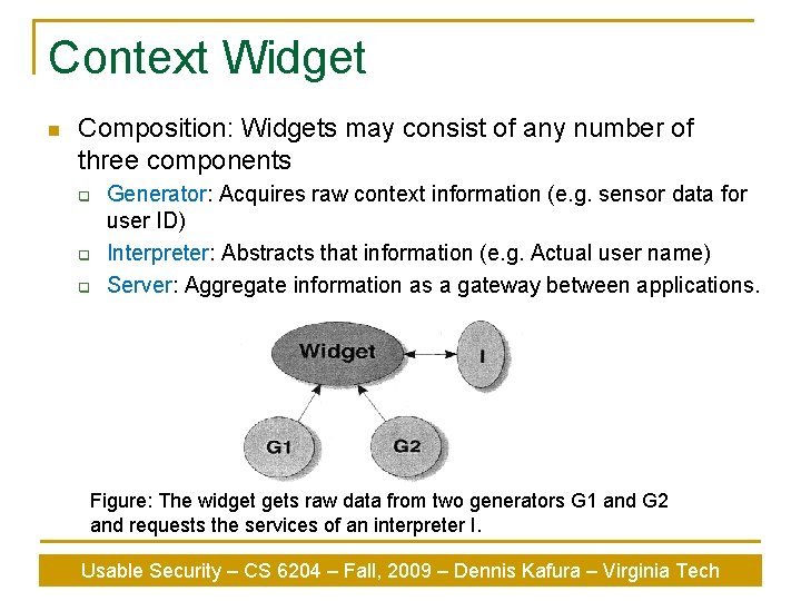 Context Widget n Composition: Widgets may consist of any number of three components q