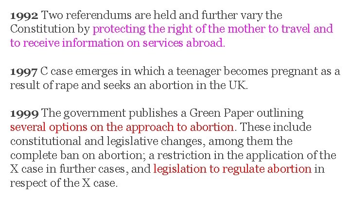 1992 Two referendums are held and further vary the Constitution by protecting the right