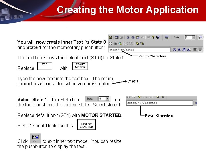 Creating the Motor Application You will now create Inner Text for State 0 and
