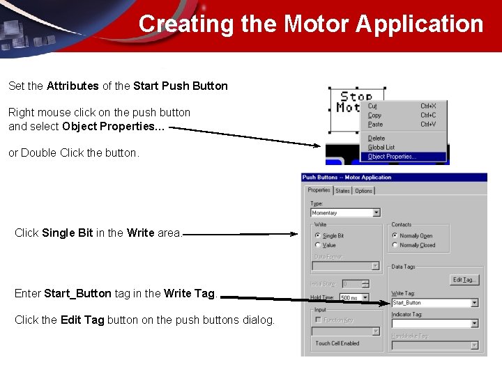 Creating the Motor Application Set the Attributes of the Start Push Button Right mouse