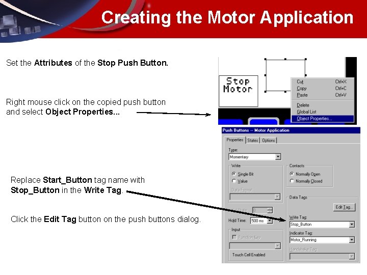 Creating the Motor Application Set the Attributes of the Stop Push Button. Right mouse