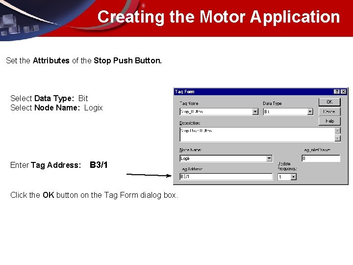 Creating the Motor Application Set the Attributes of the Stop Push Button. Select Data
