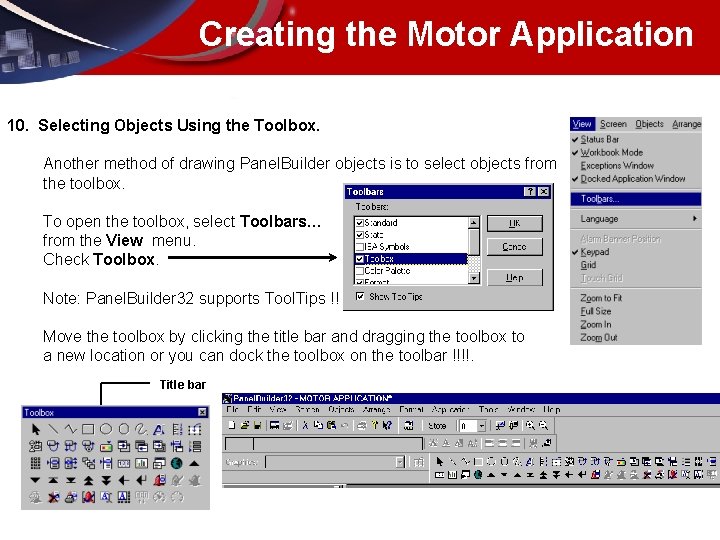 Creating the Motor Application 10. Selecting Objects Using the Toolbox. Another method of drawing
