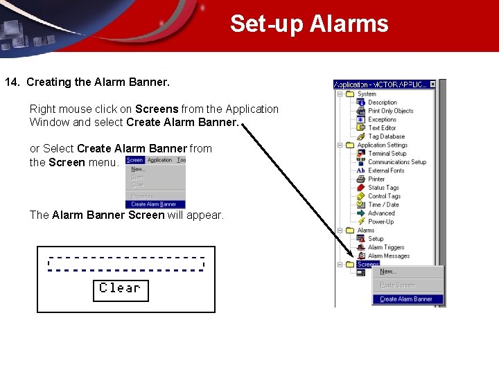 Set-up Alarms 14. Creating the Alarm Banner. Right mouse click on Screens from the