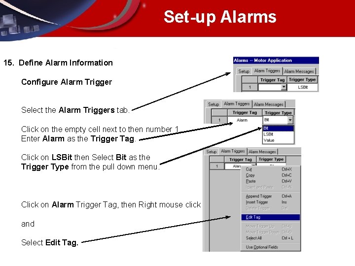 Set-up Alarms 15. Define Alarm Information Configure Alarm Trigger Select the Alarm Triggers tab.
