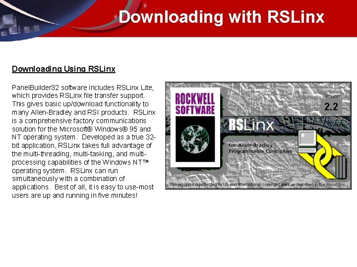 Downloading with RSLinx Downloading Using RSLinx Panel. Builder 32 software includes RSLinx Lite, which
