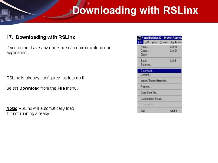 Downloading with RSLinx 17. Downloading with RSLinx If you do not have any errors