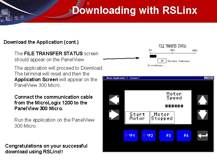 Downloading with RSLinx Download the Application (cont. ) The FILE TRANSFER STATUS screen should