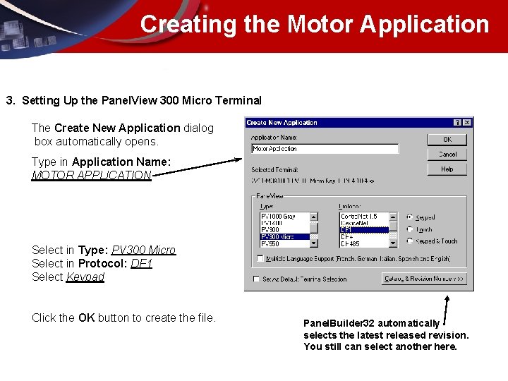 Creating the Motor Application 3. Setting Up the Panel. View 300 Micro Terminal The