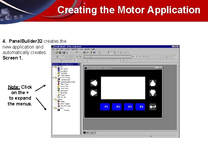 Creating the Motor Application 4. Panel. Builder 32 creates the new application and automatically