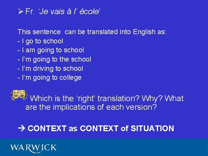 Ø Fr. ‘Je vais à l’ école’ This sentence can be translated into English