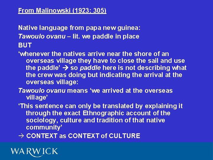 From Malinowski (1923: 305) Native language from papa new guinea: Tawoulo ovanu – lit.