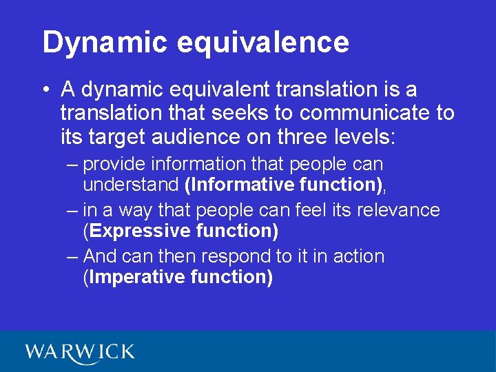 Dynamic equivalence • A dynamic equivalent translation is a translation that seeks to communicate