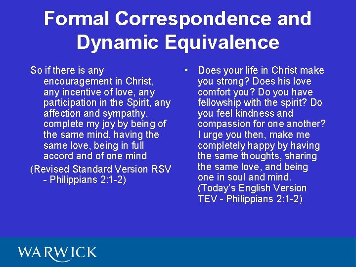 Formal Correspondence and Dynamic Equivalence So if there is any encouragement in Christ, any
