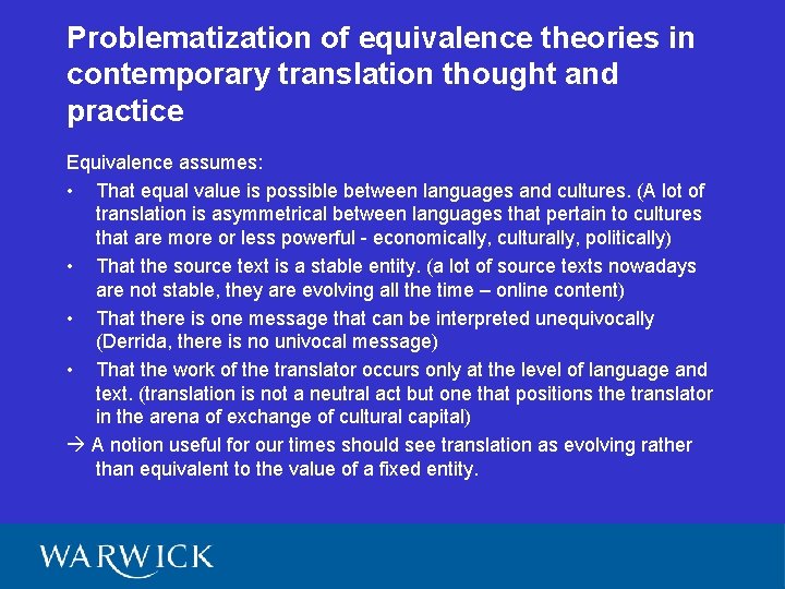Problematization of equivalence theories in contemporary translation thought and practice Equivalence assumes: • That