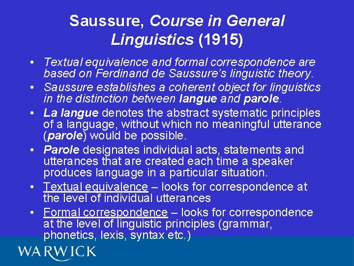 Saussure, Course in General Linguistics (1915) • Textual equivalence and formal correspondence are based