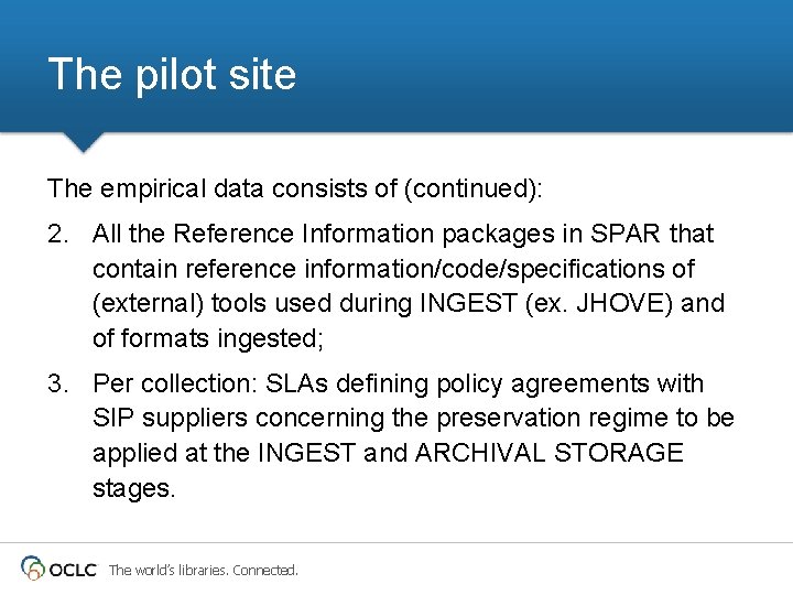 The pilot site The empirical data consists of (continued): 2. All the Reference Information