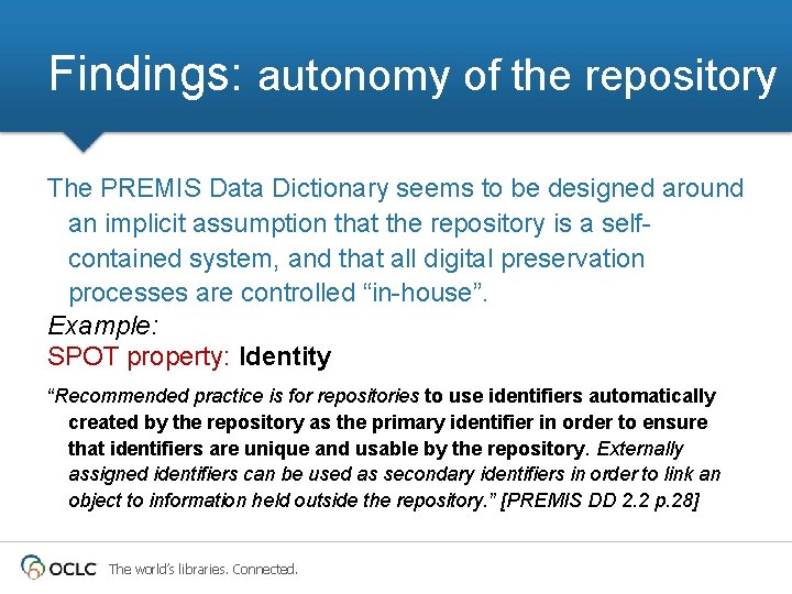 Findings: autonomy of the repository The PREMIS Data Dictionary seems to be designed around