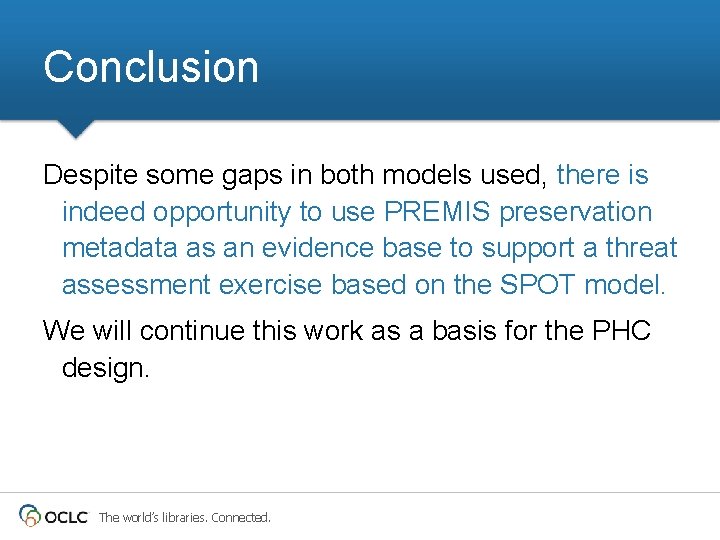 Conclusion Despite some gaps in both models used, there is indeed opportunity to use