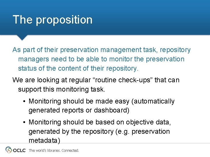 The proposition As part of their preservation management task, repository managers need to be