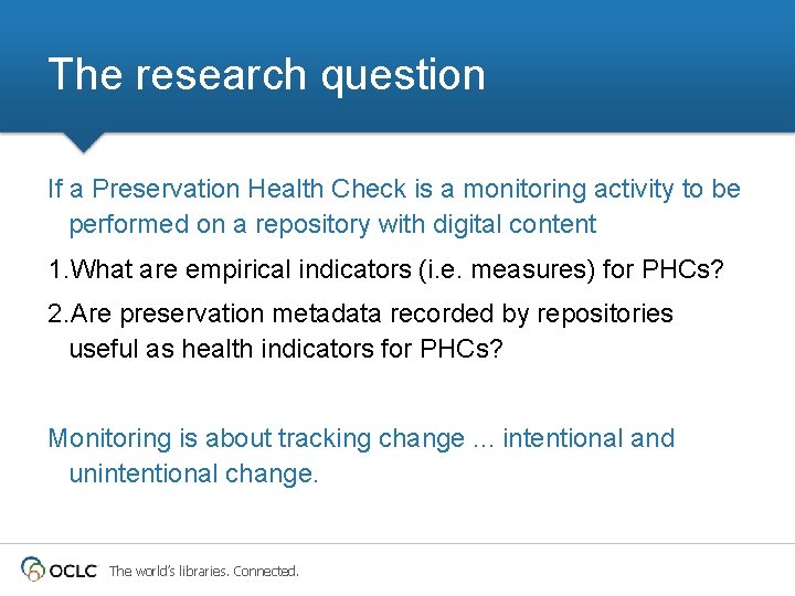 The research question If a Preservation Health Check is a monitoring activity to be