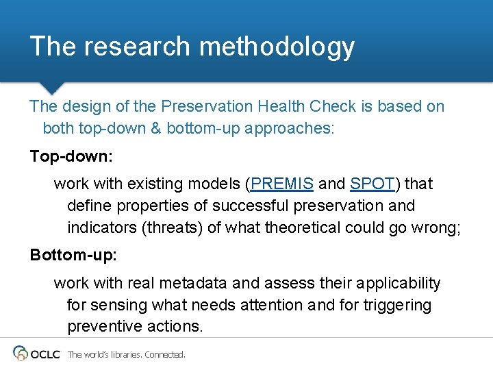 The research methodology The design of the Preservation Health Check is based on both
