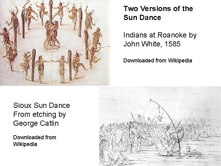 Two Versions of the Sun Dance Indians at Roanoke by John White, 1585 Downloaded