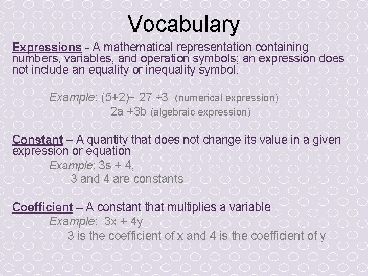 Vocabulary Expressions - A mathematical representation containing numbers, variables, and operation symbols; an expression