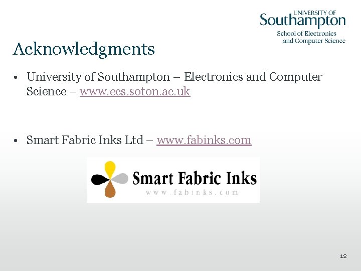 Acknowledgments • University of Southampton – Electronics and Computer Science – www. ecs. soton.