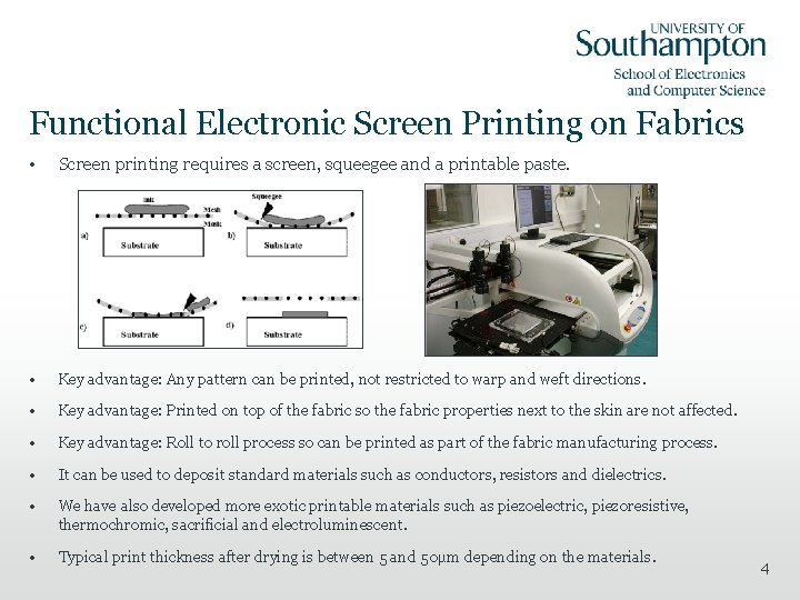 Functional Electronic Screen Printing on Fabrics • Screen printing requires a screen, squeegee and