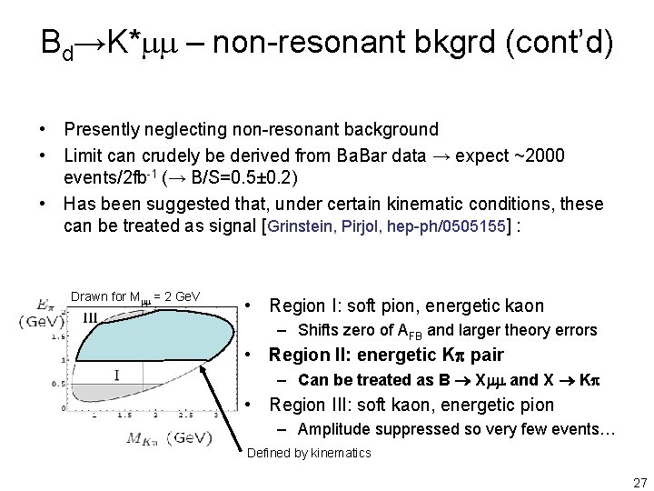 Bd→K*mm – non-resonant bkgrd (cont’d) • Presently neglecting non-resonant background • Limit can crudely