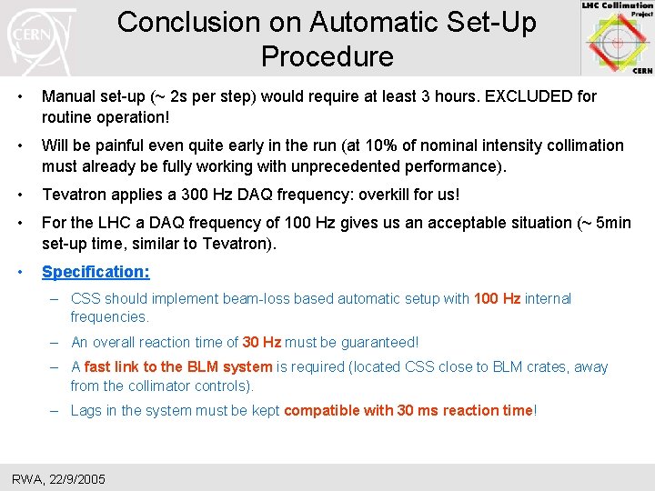 Conclusion on Automatic Set-Up Procedure • Manual set-up (~ 2 s per step) would