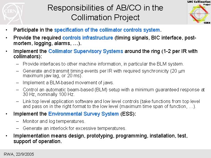 Responsibilities of AB/CO in the Collimation Project • • • Participate in the specification