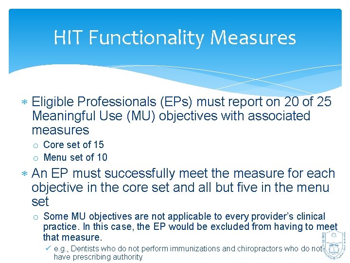 HIT Functionality Measures Eligible Professionals (EPs) must report on 20 of 25 Meaningful Use