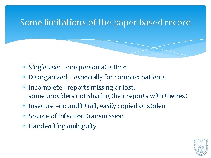 Some limitations of the paper‐based record Single user –one person at a time Disorganized