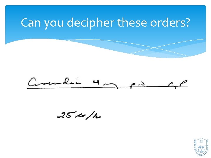 Can you decipher these orders? 