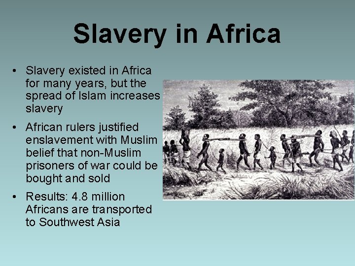 Slavery in Africa • Slavery existed in Africa for many years, but the spread