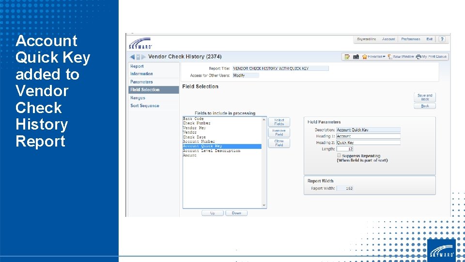 Account Quick Key added to Vendor Check History Report 