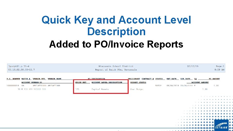 Quick Key and Account Level Description Added to PO/Invoice Reports 