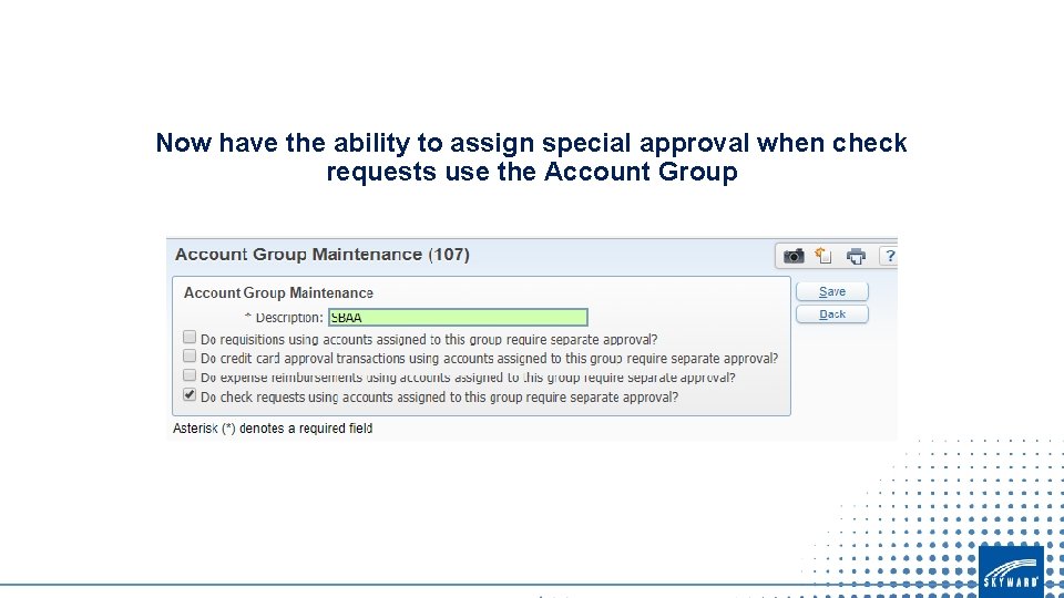 Now have the ability to assign special approval when check requests use the Account