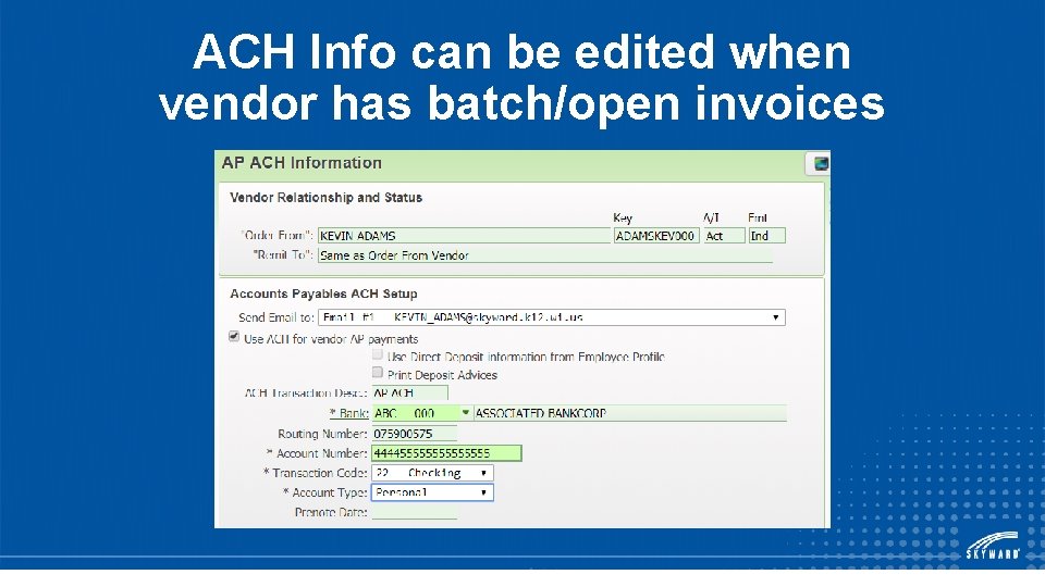 ACH Info can be edited when vendor has batch/open invoices 