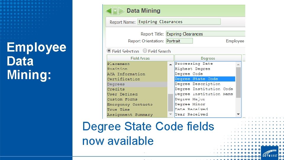 Employee Data Mining: Degree State Code fields now available 