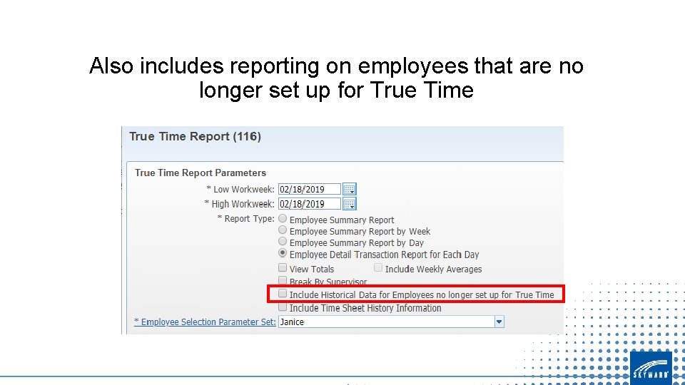 Also includes reporting on employees that are no longer set up for True Time
