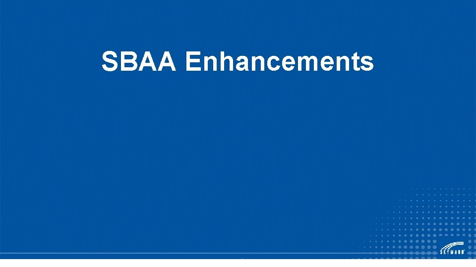 SBAA Enhancements 