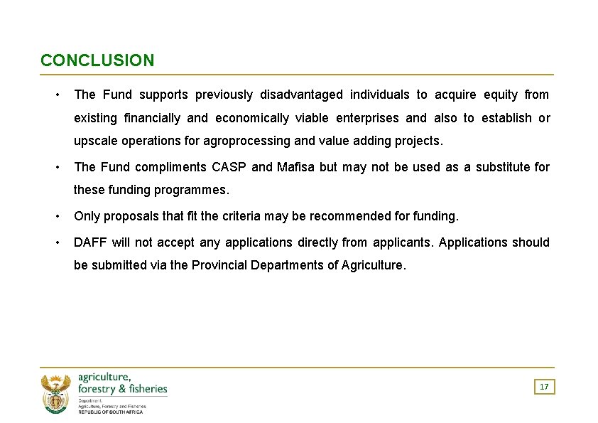 CONCLUSION • The Fund supports previously disadvantaged individuals to acquire equity from existing financially