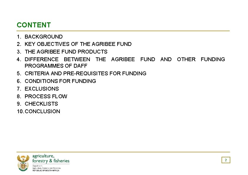 CONTENT 1. 2. 3. 4. BACKGROUND KEY OBJECTIVES OF THE AGRIBEE FUND PRODUCTS DIFFERENCE